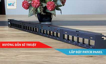 Hướng dẫn kĩ thuật lắp đặt Patch Panel