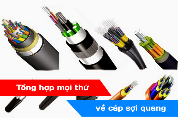 Tổng hợp mọi thứ về cáp sợi quang