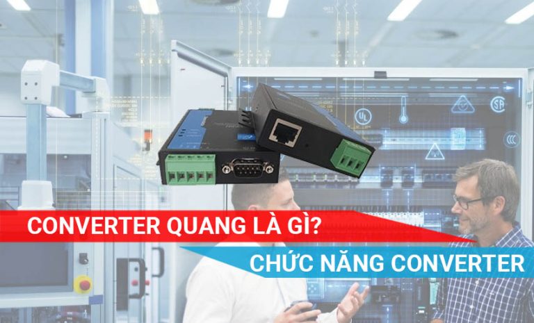 converter quang là gì Chức năng của Converter quang