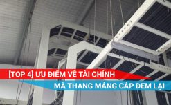 [Top 4] Ưu điểm về mặt tài chính mà thang máng cáp đem lại