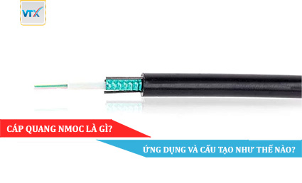 Cáp quang NMOC là gì Ứng dụng và cấu tạo như thế nào
