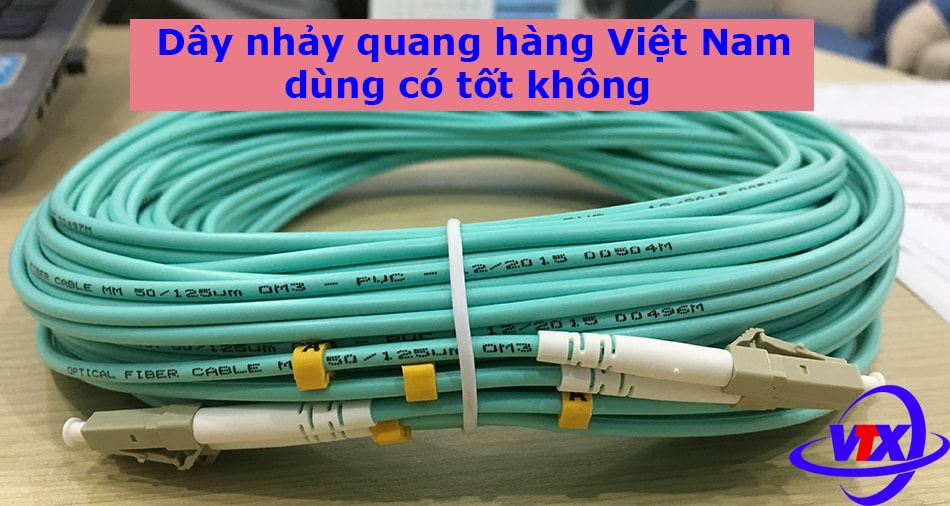 Dây nhảy quang hàng Việt Nam dùng có tốt không?