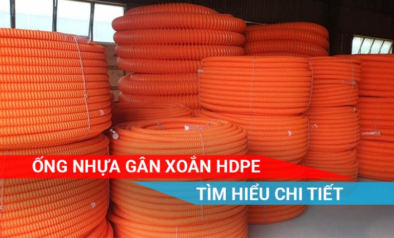 tìm hiểu chi tiết ống gân xoắn HDPE là gì