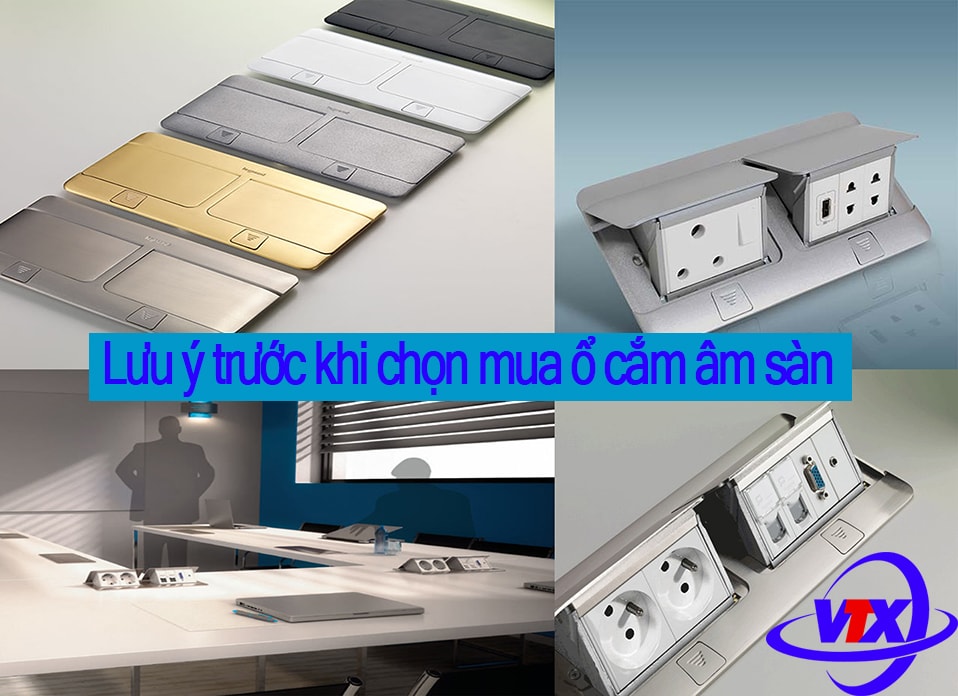 Lưu ý trước khi chọn mua ổ cắm âm sàn
