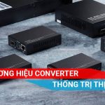 các thương hiệu Converter Quang thống trị thị trường Việt Nam