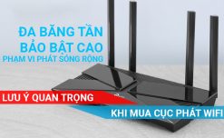 Lưu ý quan trọng khi mua cục phát wifi