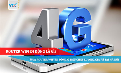 Router Wifi di động là gì Mua Router Wifi di động ở đâu chất lượng, giá rẻ tại Hà Nội