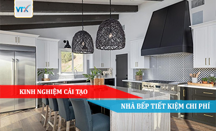 KINH NGHIỆM CẢI TẠO NHÀ BẾP TIẾT KIỆM CHI PHÍ