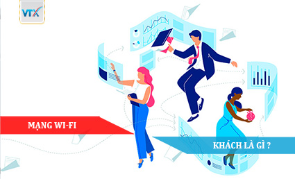 MẠNG WI-FI KHÁCH LÀ GÌ