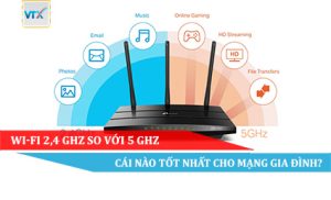 Wi-Fi 2,4 GHz so với 5 GHz Cái nào tốt nhất cho mạng gia đình