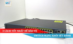 3 cách tốt nhất để bảo vệ Switch mạng khỏi sét đánh