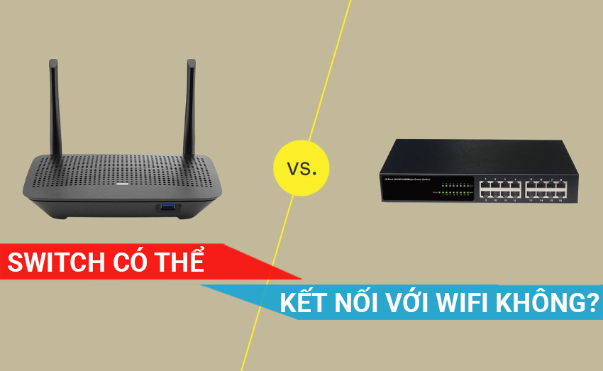 Switch có thể kết nối với wifi không