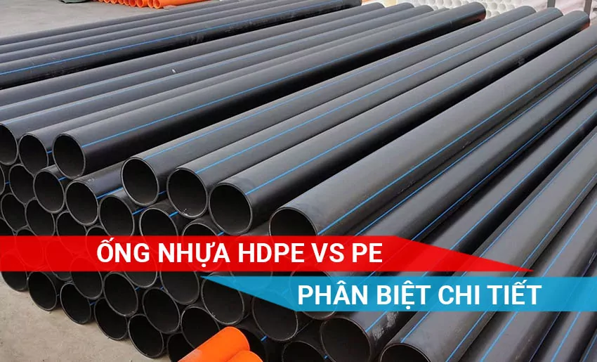 tìm hiểu sự khác nhau giữa ống HDPE và PE