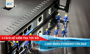 4 Cách để kiểm tra tốc độ card mạng Ethernet của bạn