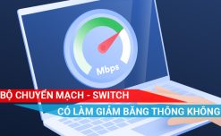 Switch có làm giảm băng thông không