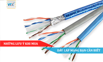 Những lưu ý khi mua dây cáp mạng bạn cần biết