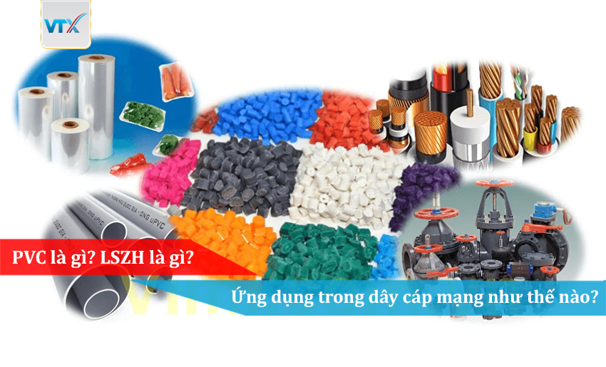 PVC là gì LSZH là gì Ứng dụng trong dây cáp mạng như thế nào