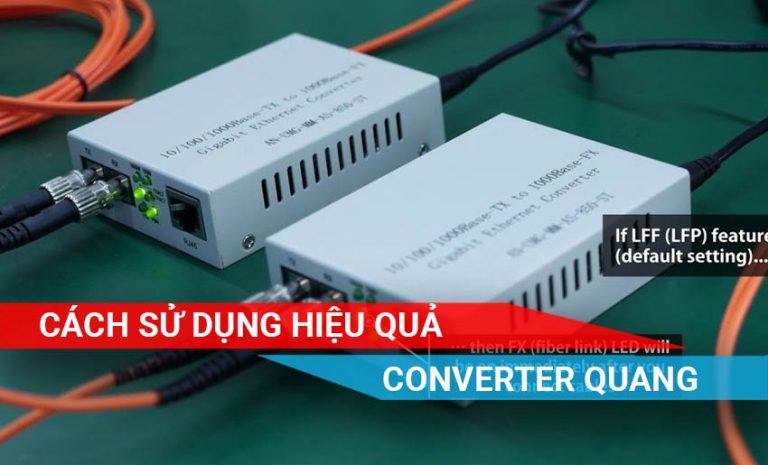 hướng dẫn cách sử dụng converter quang hiệu quả