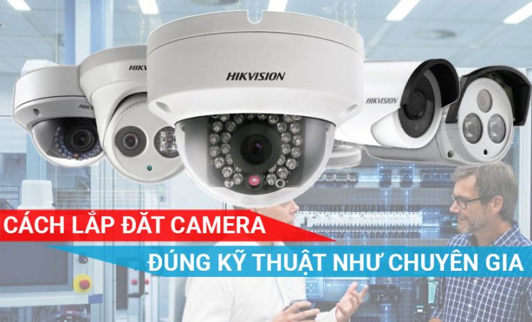 Cách lắp đặt camera đúng cách