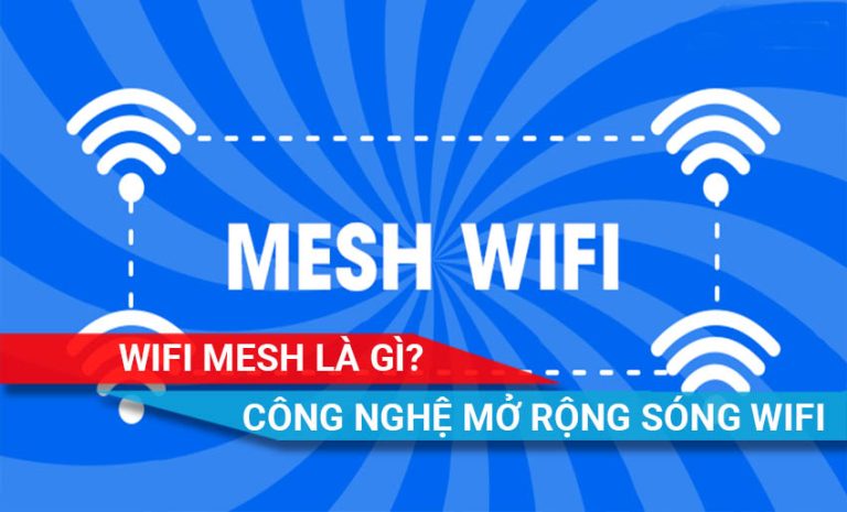 Tìm hiểu xem wifi mesh là gì