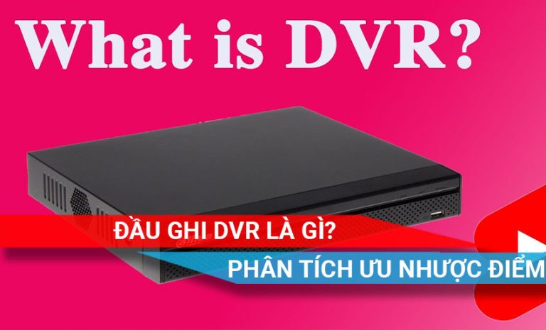 tìm hiểu DVR là gì