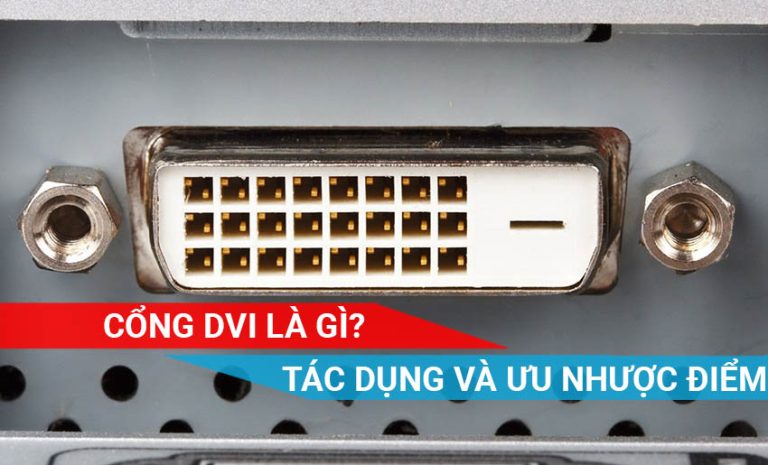 tìm hiểu về cổng DVI, ưu điểm và nhược điểm
