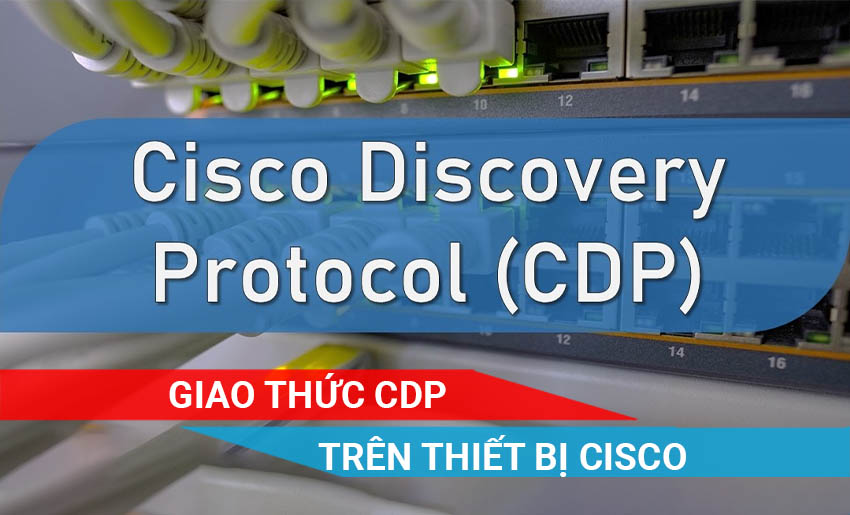 tìm hiểu về giao thức CDP và các lệnh cấu hình
