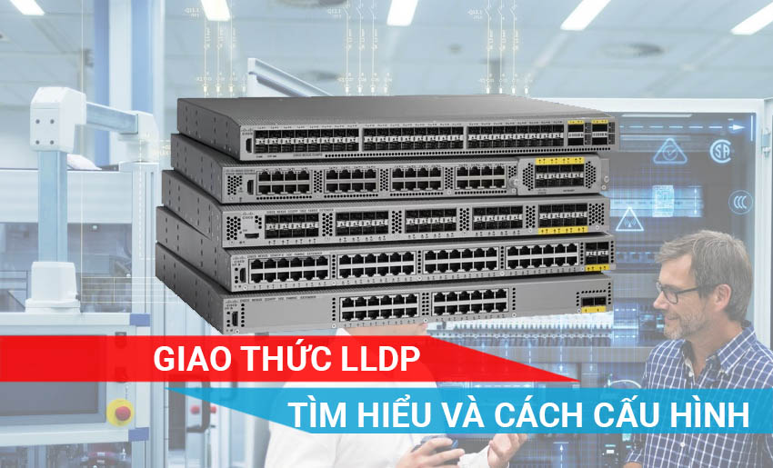 tìm hiểu về giao thức LLDP và cách cấu hình
