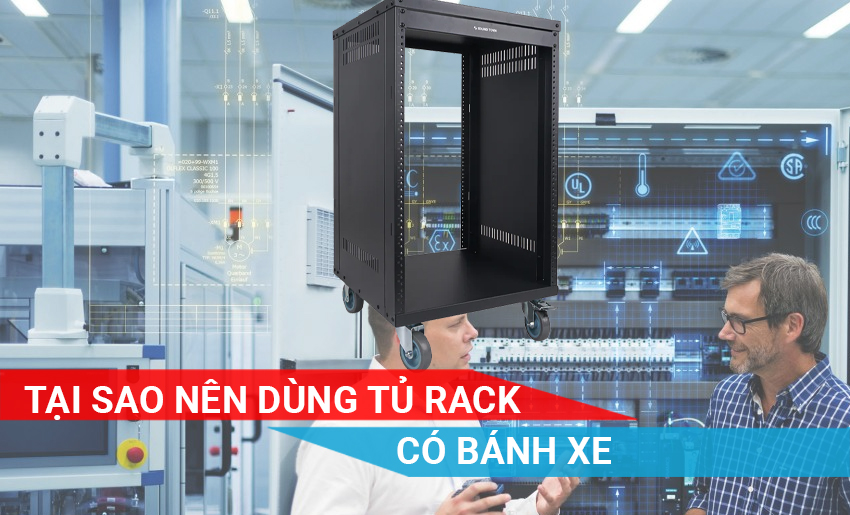 tại sao nên sử dụng tủ rack có bánh xe