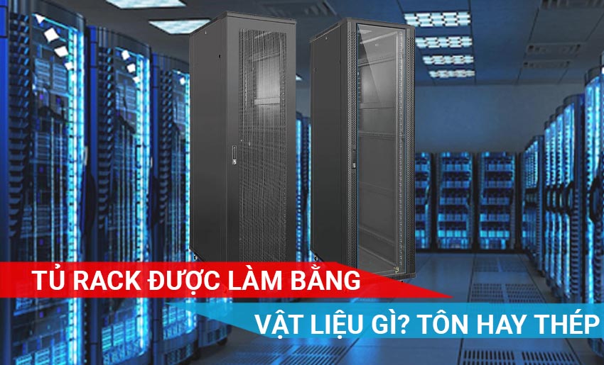 tủ rack được làm bằng vật liệu gì