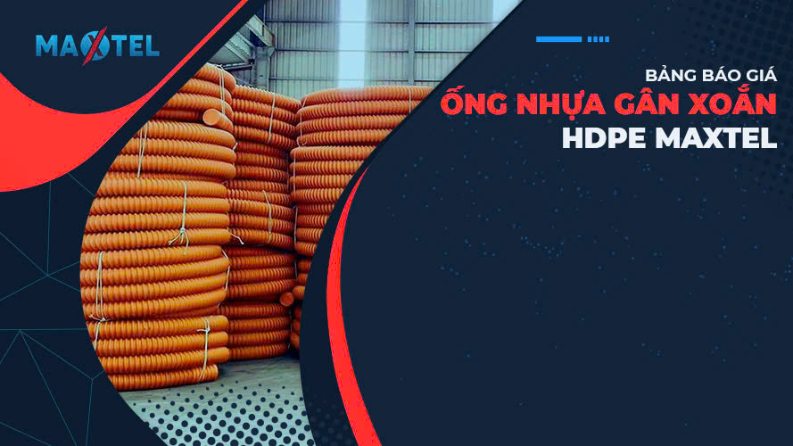 bảng báo giá ống nhựa gân xoắn maxtel