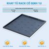 Giới thiệu kích thước khay cố định 1UD600 Maxtel