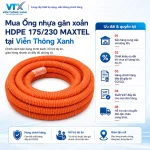 ưu đãi khi mua ống gân xoắn HDPE 175-230 Maxtel tại Viễn Thông Xanh