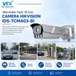 Ứng dụng Camera nhận diện biển số xe Hikvision IDS-TCM403-BI